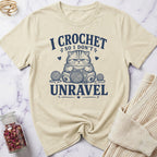 I Crochet so I don't Unravel T-Shirt