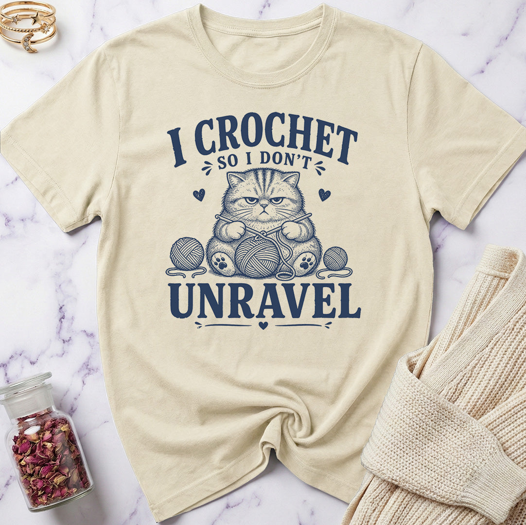 I Crochet so I don't Unravel T-Shirt