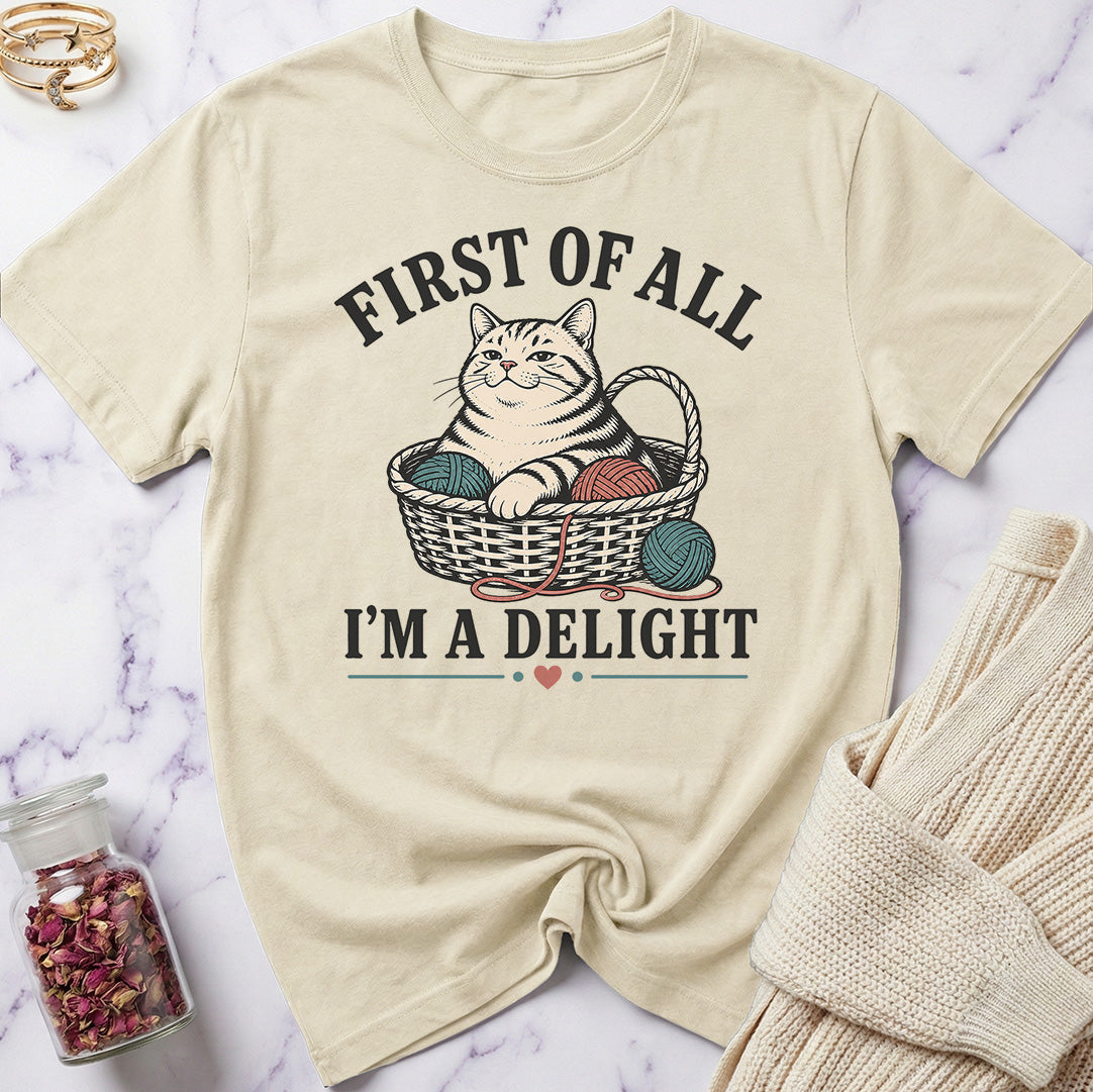 First of All I'm a Delight T-Shirt