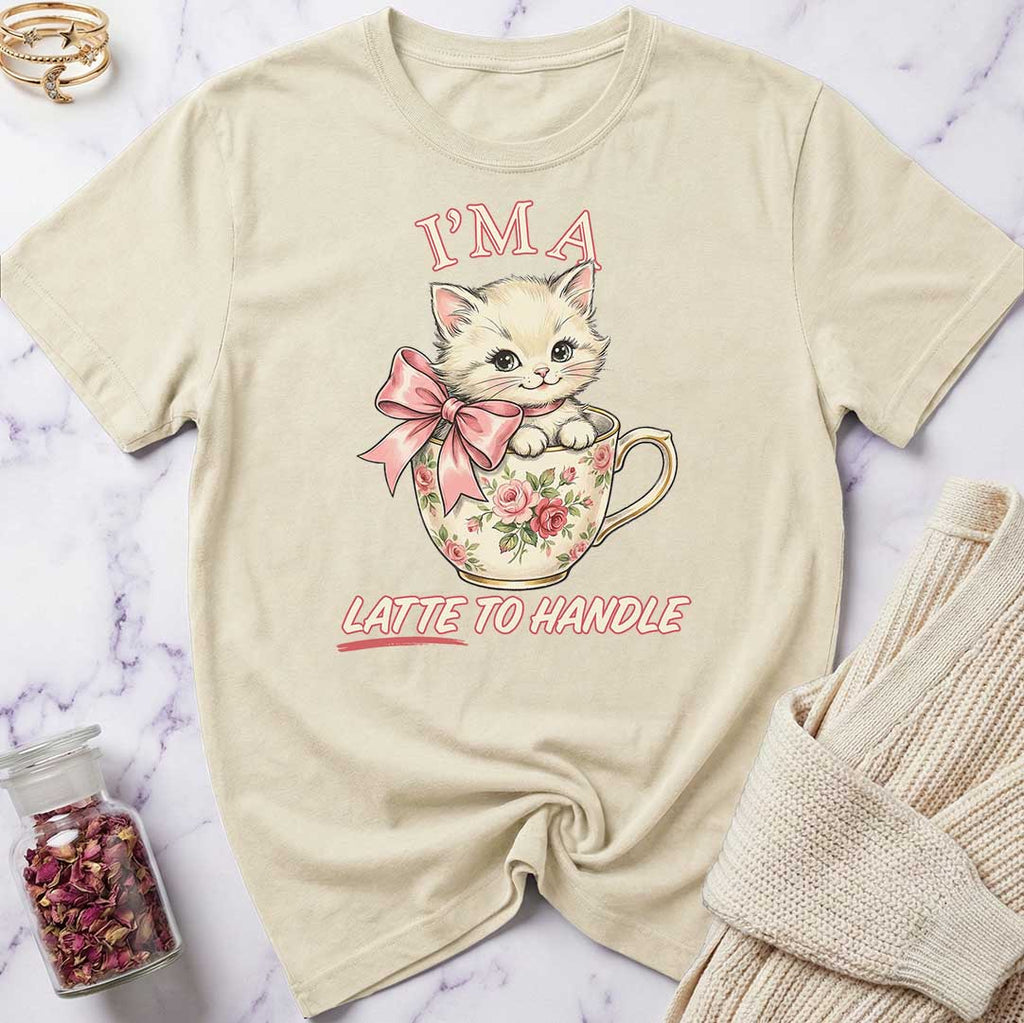 I'm Latte to Handle T-Shirt