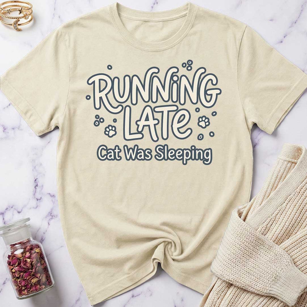 Running Late T-Shirt