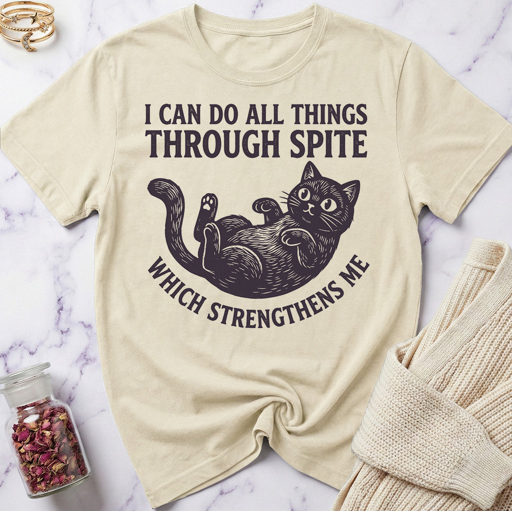 Spite Strengthens Me T-Shirt