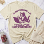 Know What I'm Doing T-Shirt