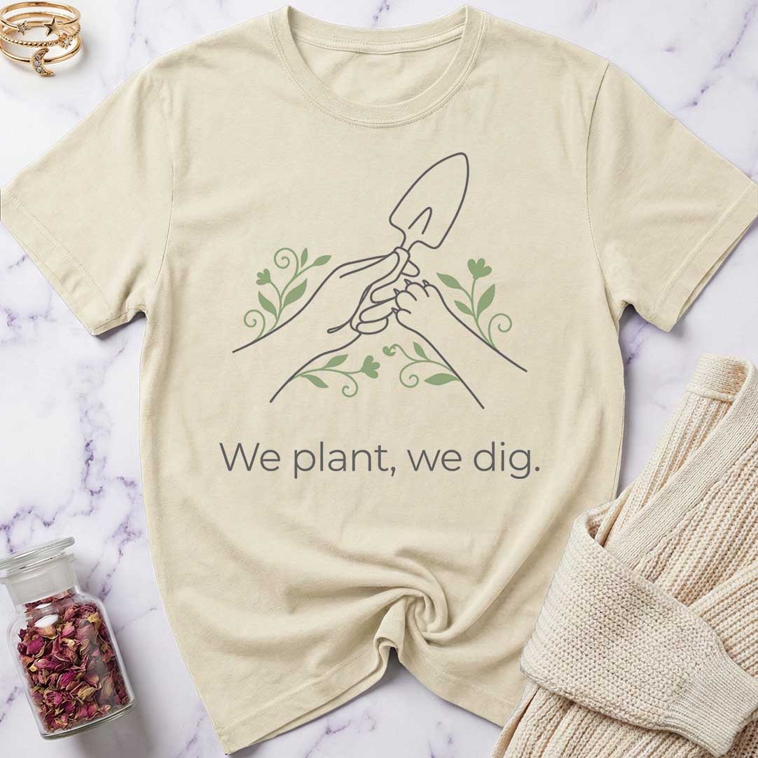 We Dig T-Shirt