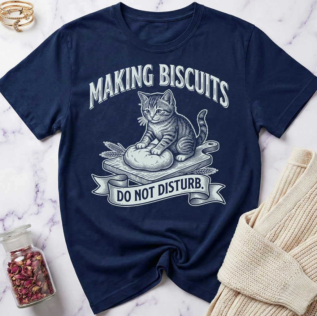 Making Biscuits - Do Not Disturb T-Shirt