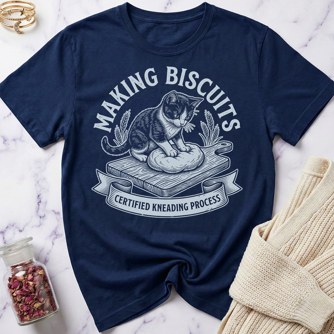 Certified Kneading Process — Making Biscuits T-Shirt
