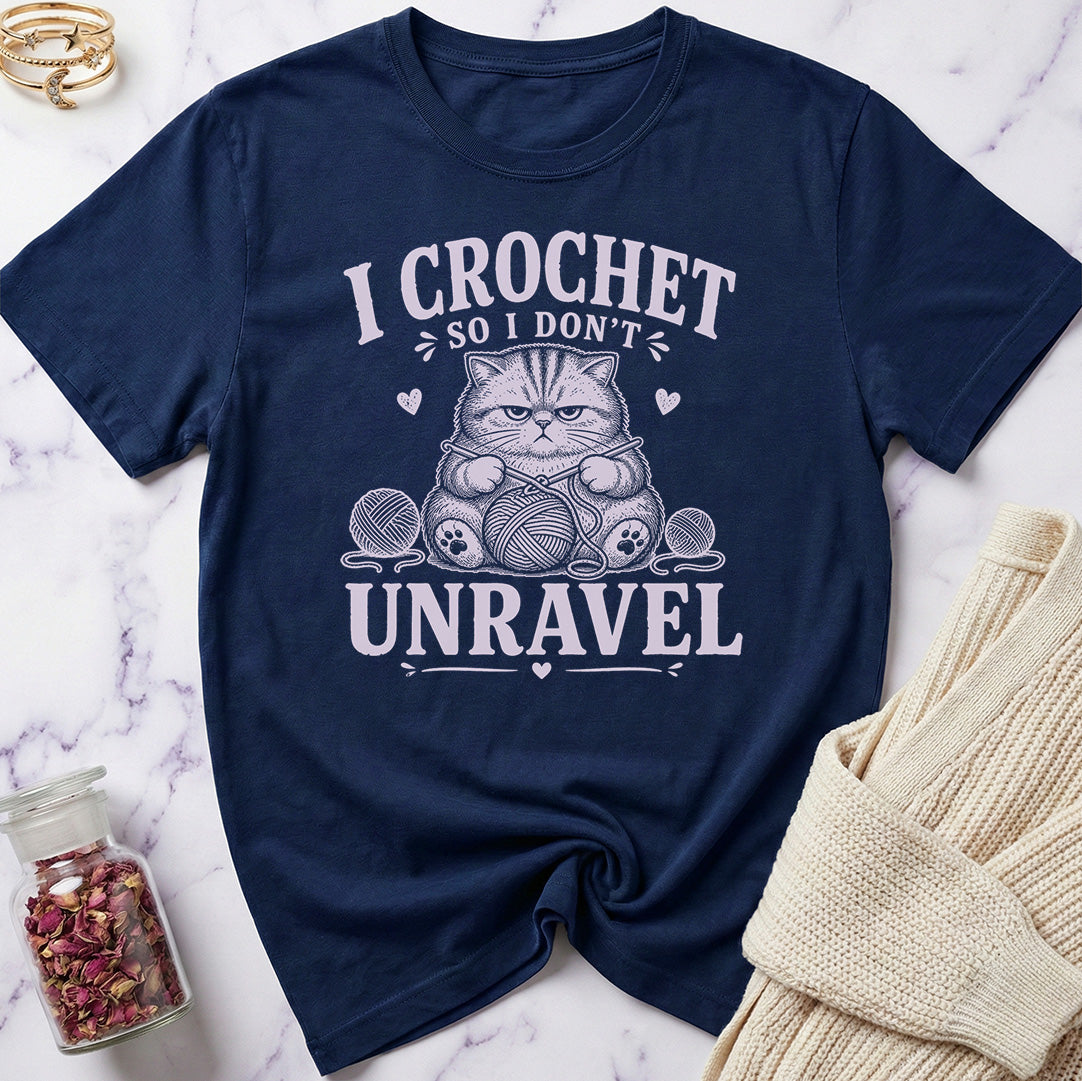 I Crochet so I don't Unravel T-Shirt