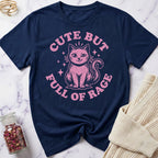 Cute But Full of Rage T-Shirt