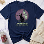 I See Dead People T-Shirt