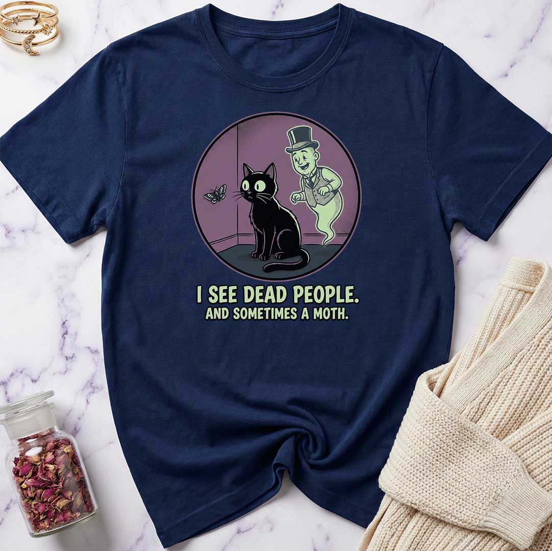 I See Dead People T-Shirt