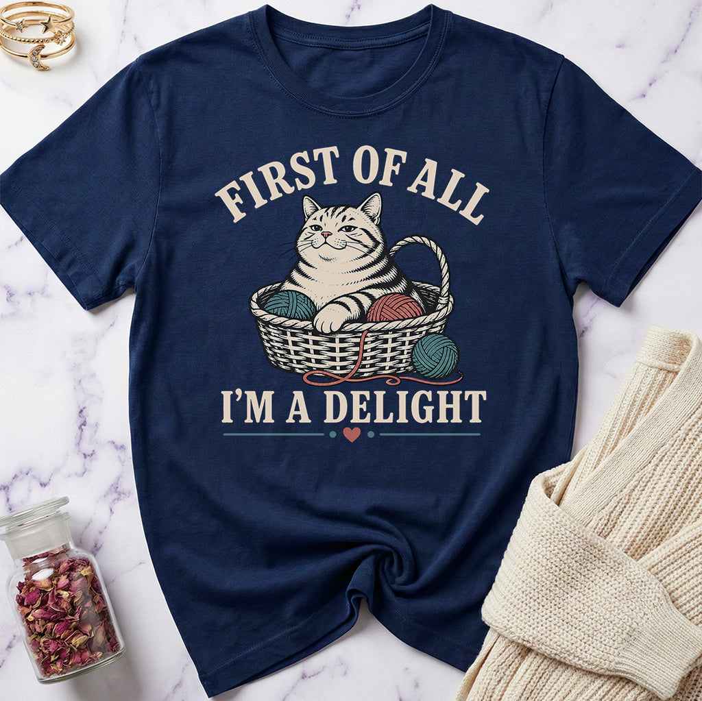 First of All I'm a Delight T-Shirt