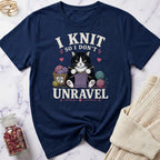 I knit so I don't Unravel T-Shirt