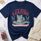 Too Busy Loafing T-Shirt
