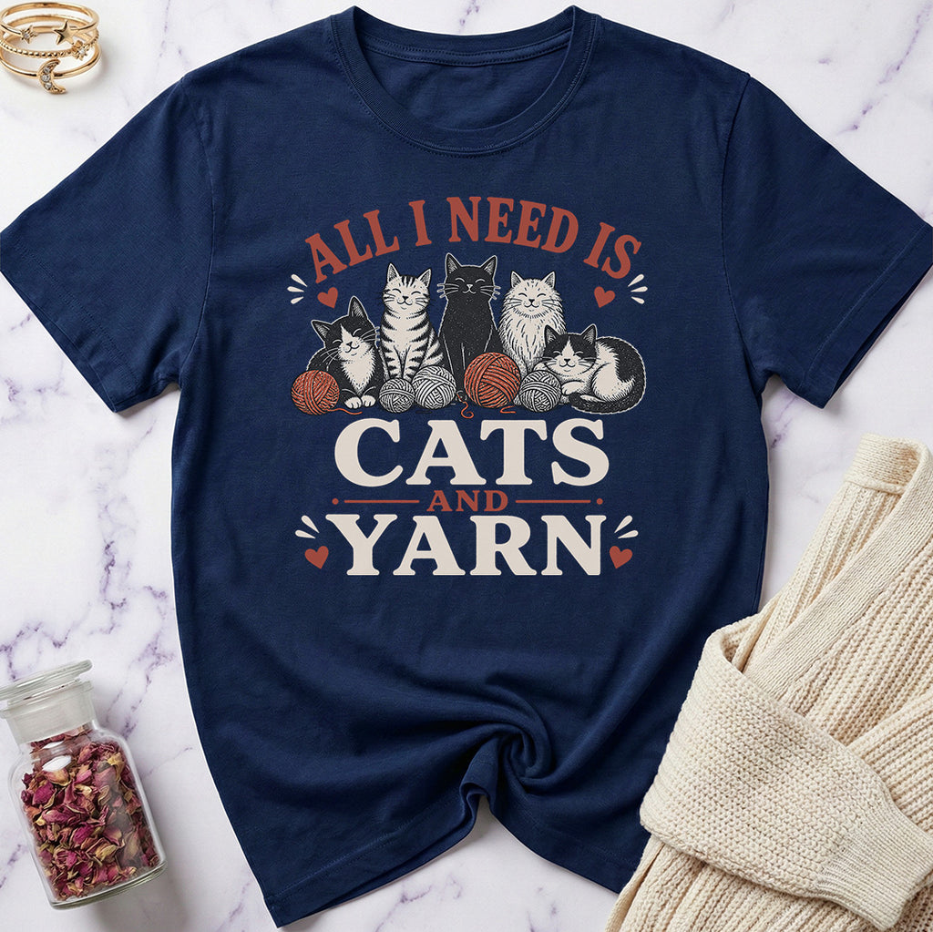 All I Need is Cats and Yarn T-Shirt