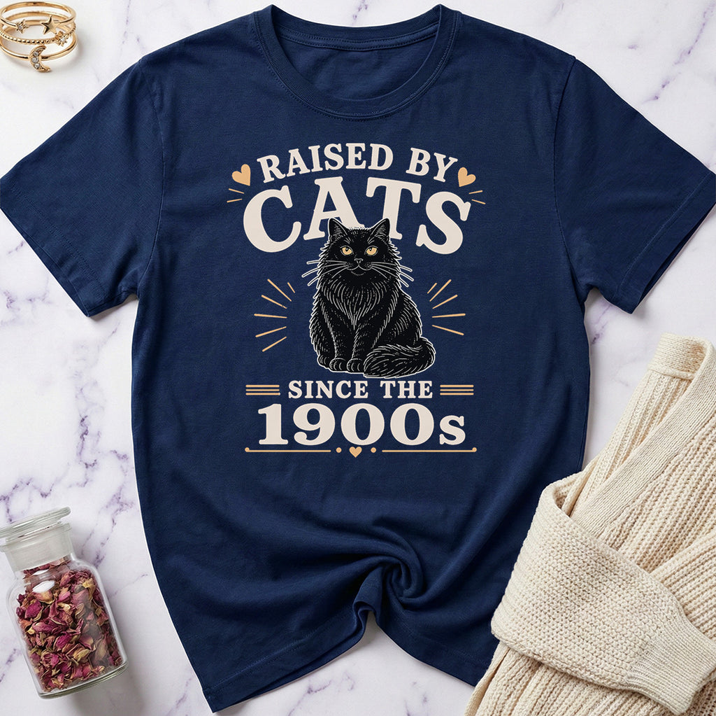 Raised by Cats since the 1900s T-Shirt