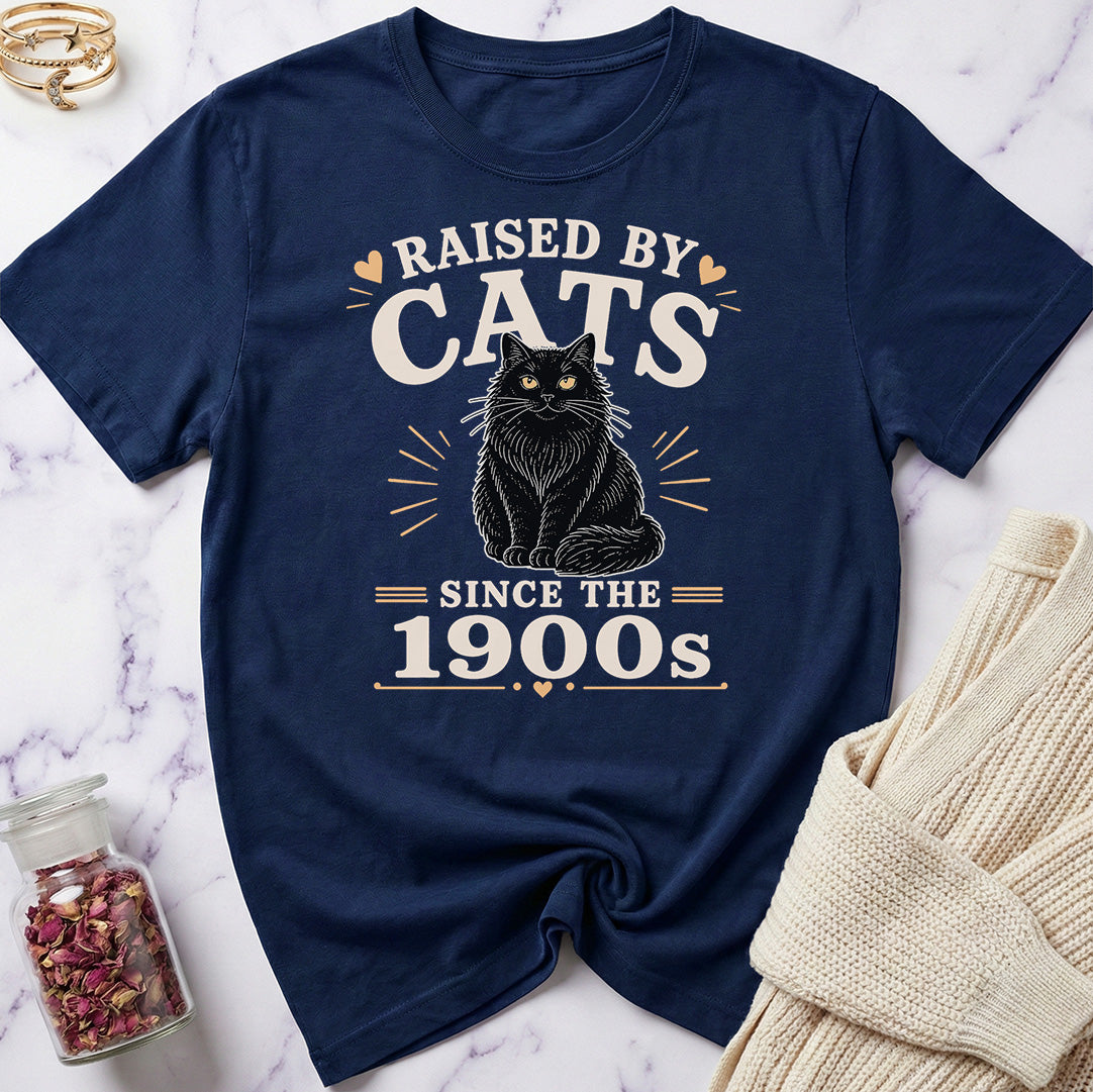 Raised by Cats since the 1900s T-Shirt