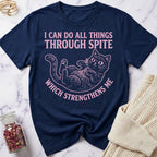 Spite Strengthens Me T-Shirt