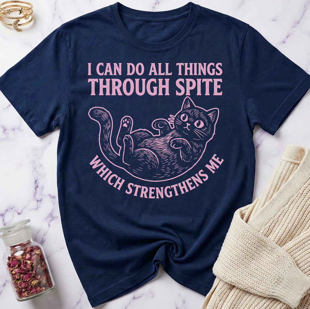 Spite Strengthens Me T-Shirt