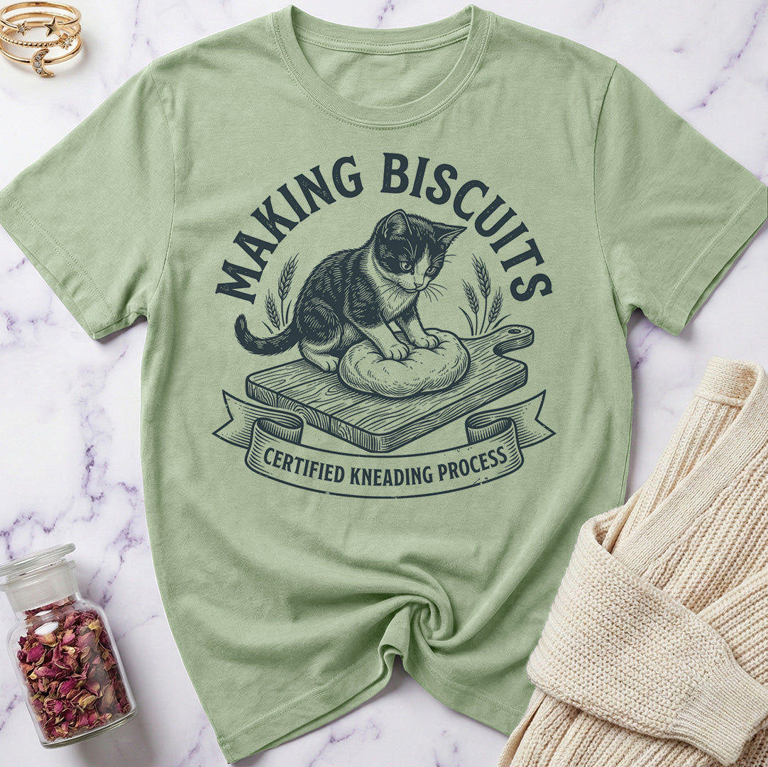 Certified Kneading Process — Making Biscuits T-Shirt