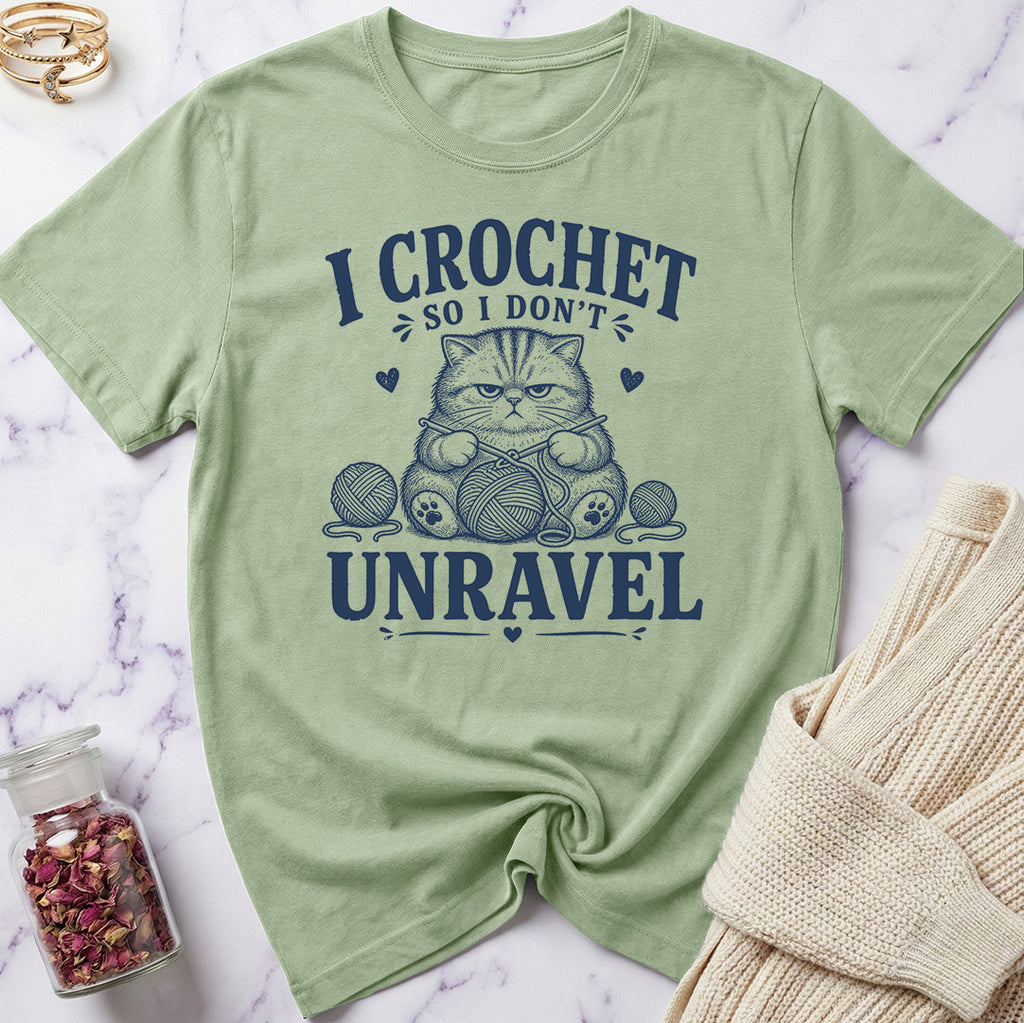 I Crochet so I don't Unravel T-Shirt