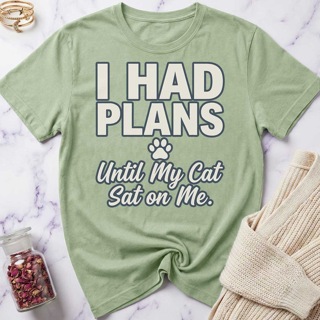 I Had Plans T-Shirt