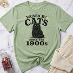 Raised by Cats since the 1900s T-Shirt
