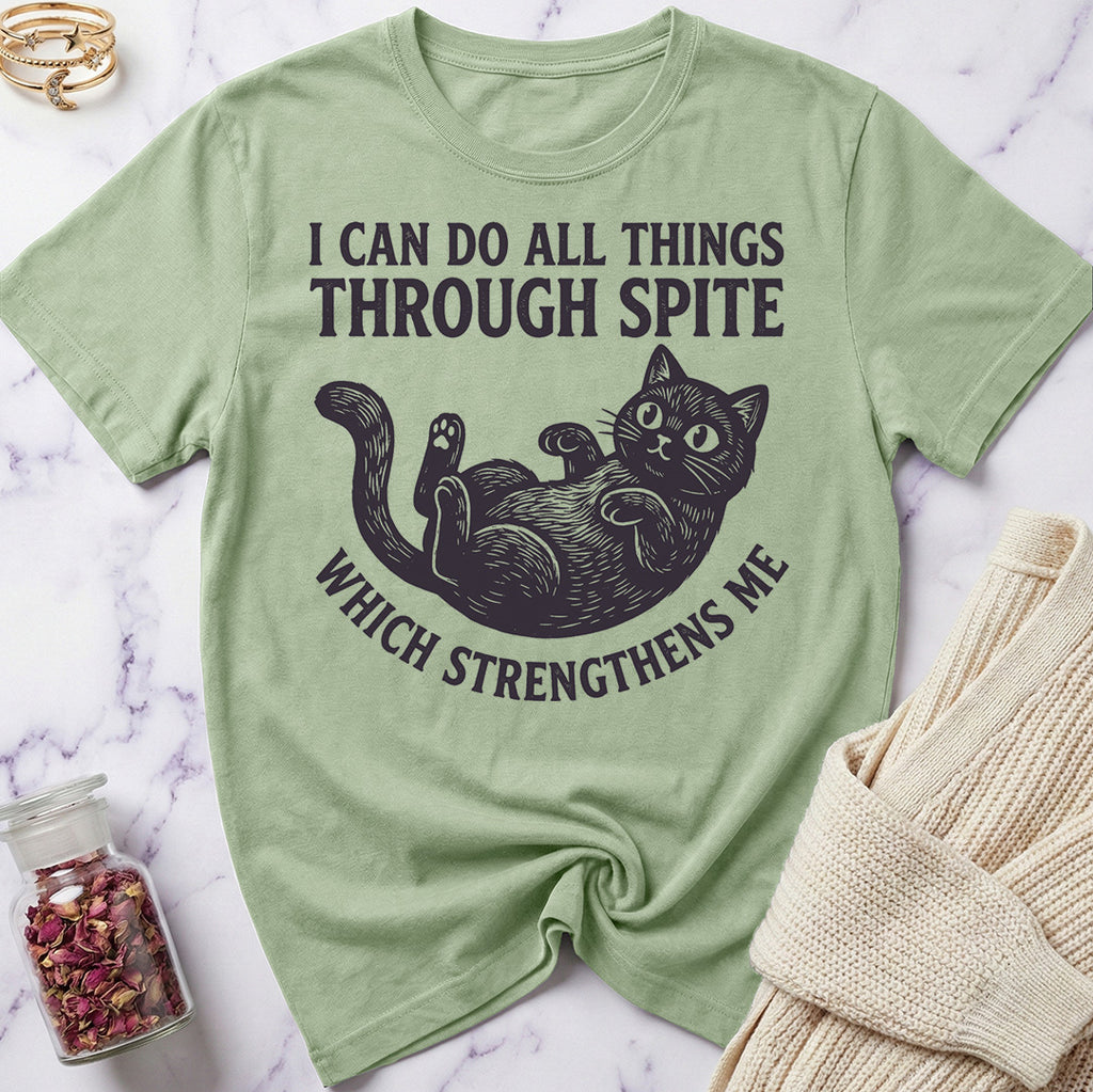 Spite Strengthens Me T-Shirt