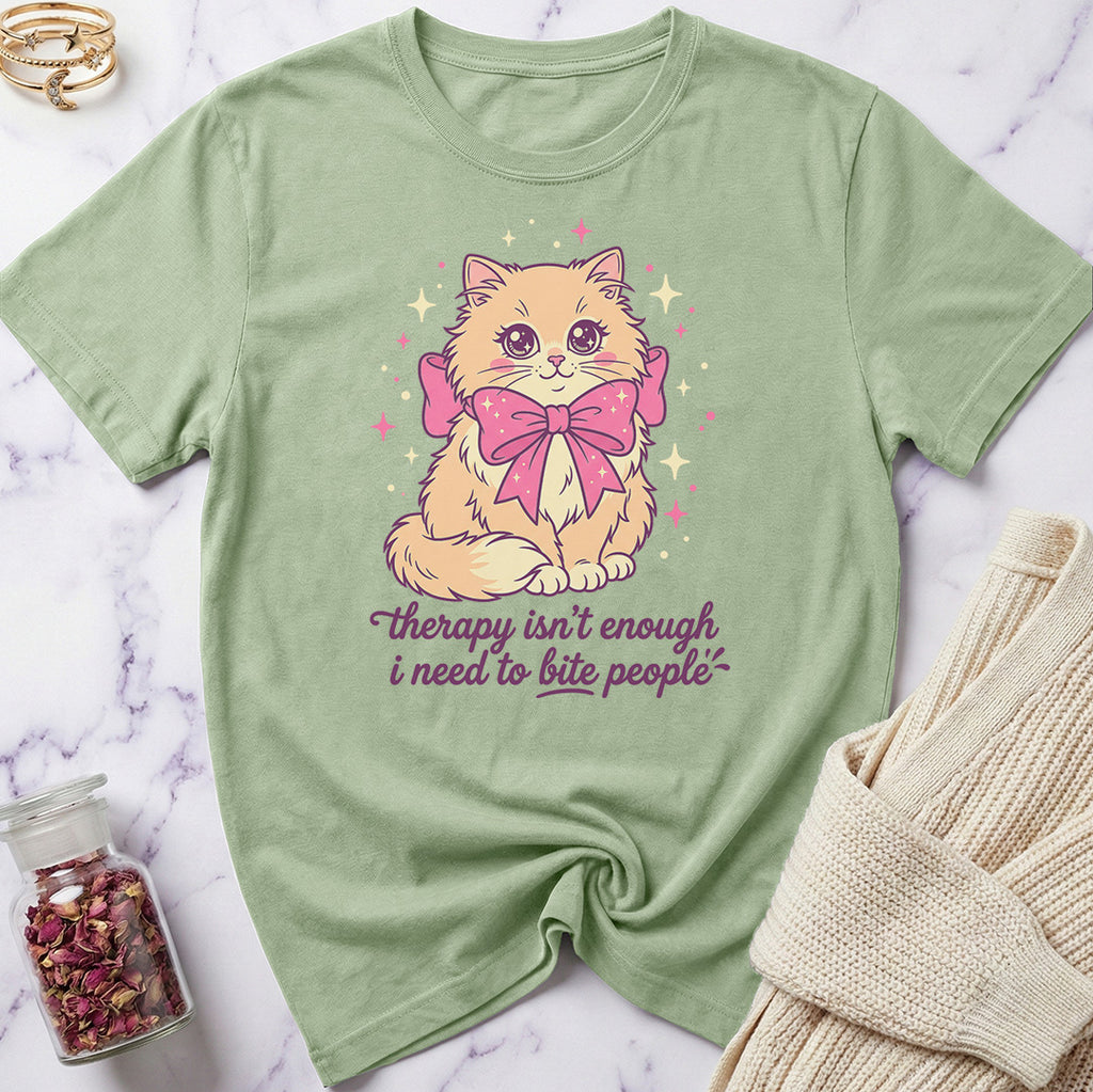 Therapy isn'r Enough... T-Shirt