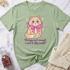 Therapy isn'r Enough... T-Shirt