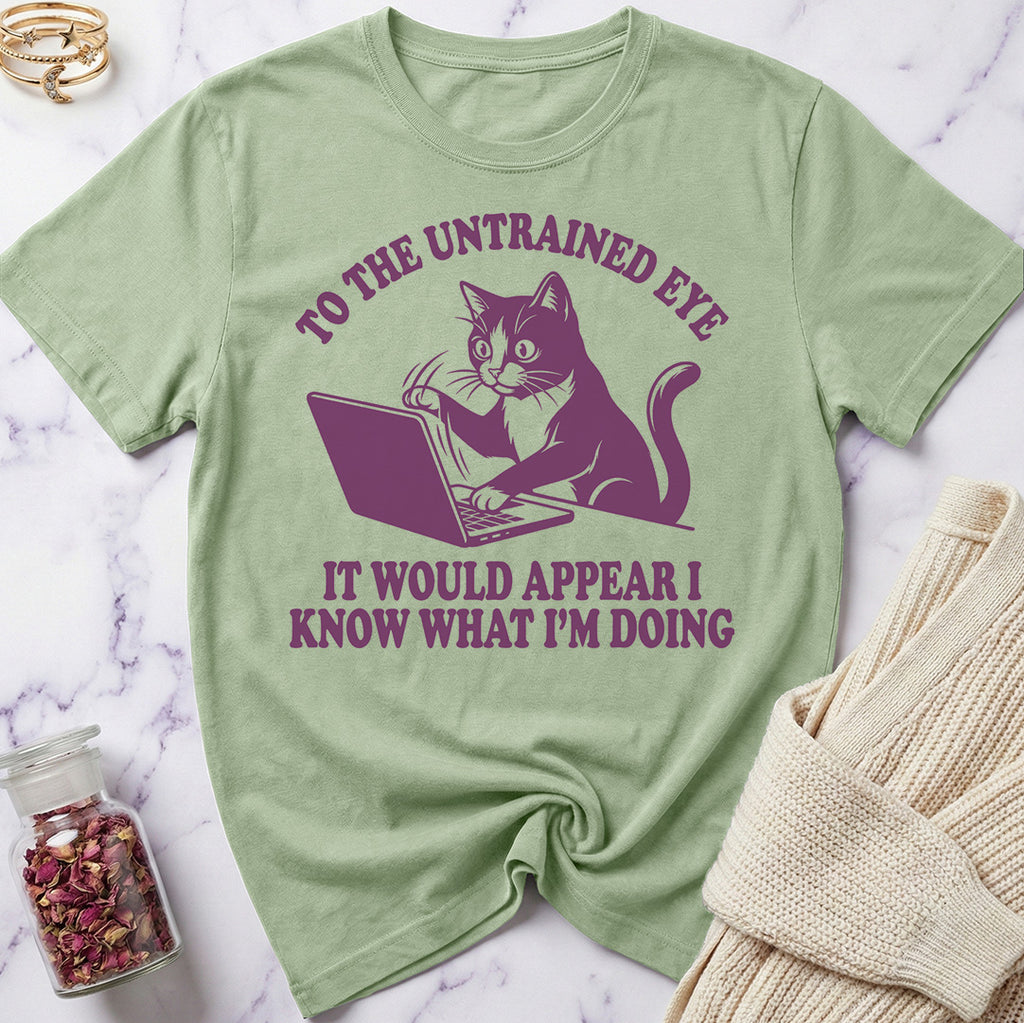 Know What I'm Doing T-Shirt