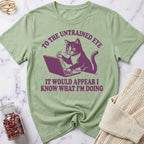 Know What I'm Doing T-Shirt