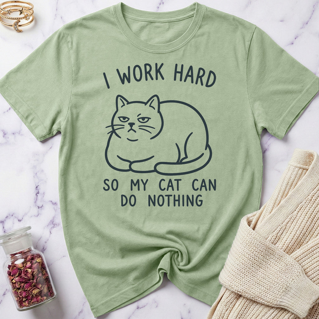 I work Hard T-Shirt
