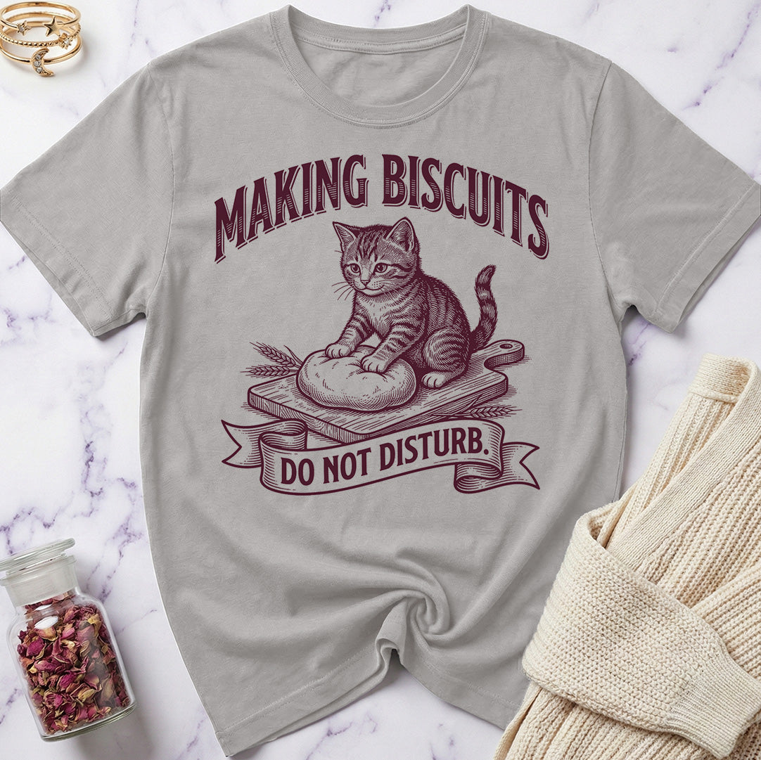 Making Biscuits - Do Not Disturb T-Shirt