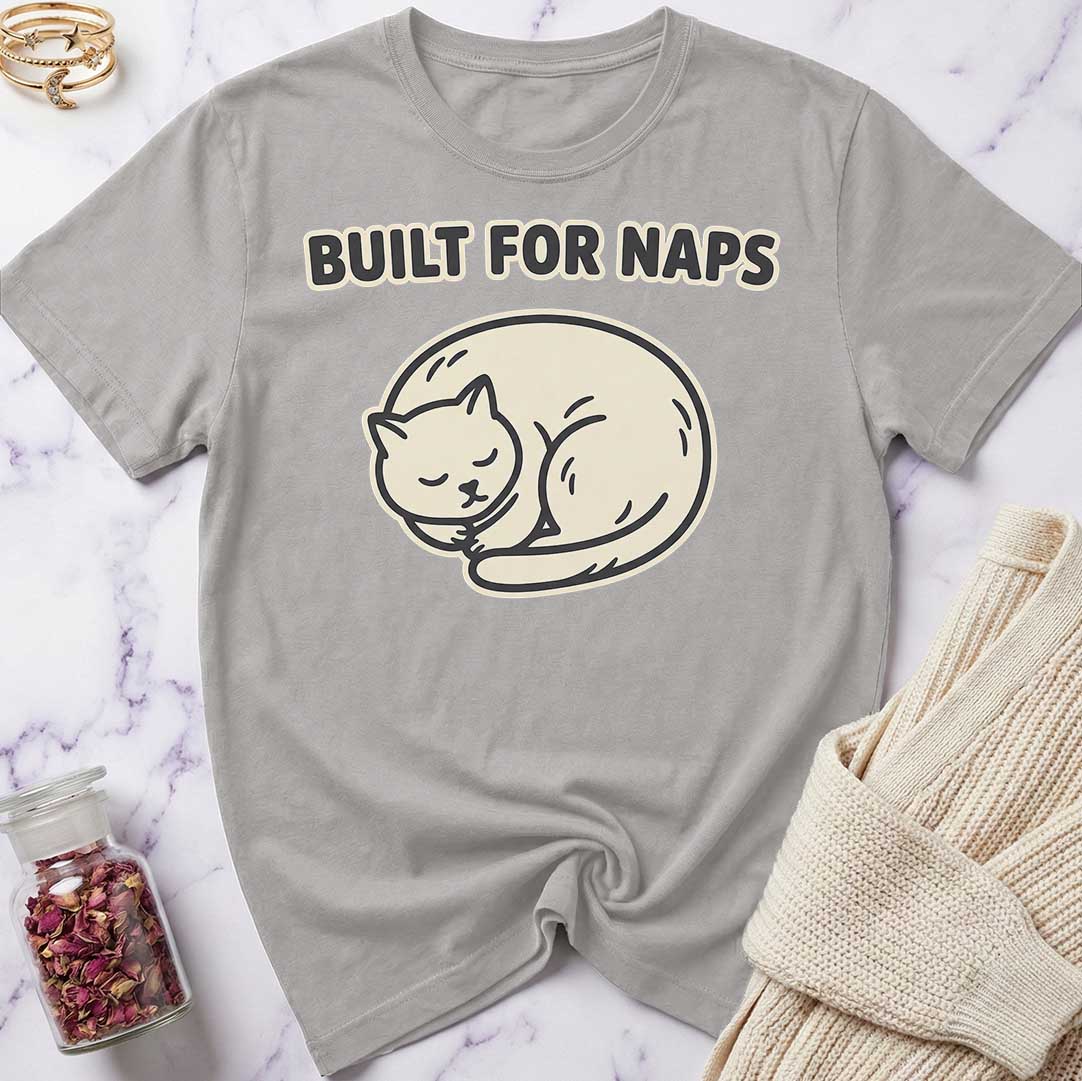 Built for Naps T-Shirt