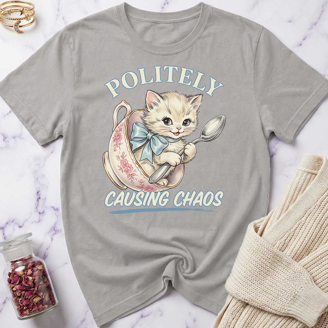 Politely Causing Chaos T-Shirt