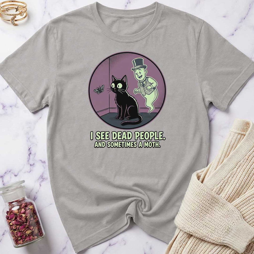 I See Dead People T-Shirt