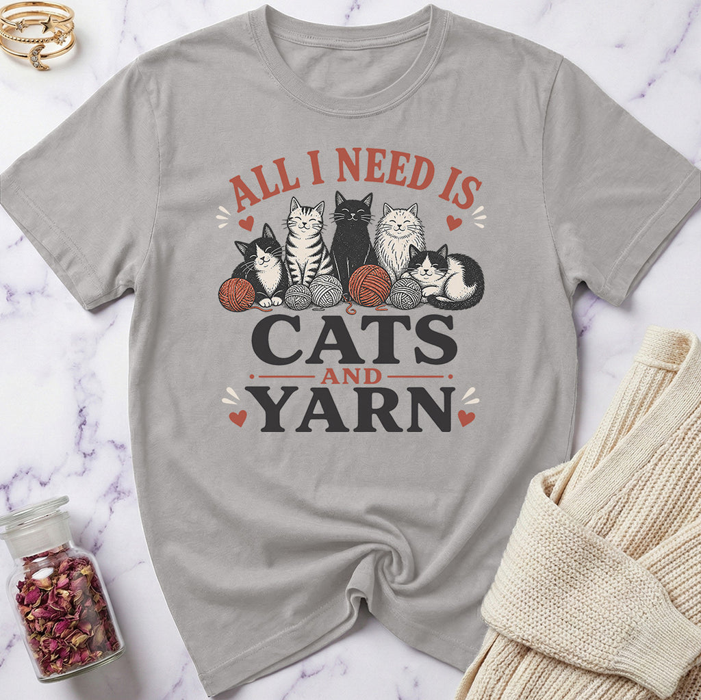 All I Need is Cats and Yarn T-Shirt