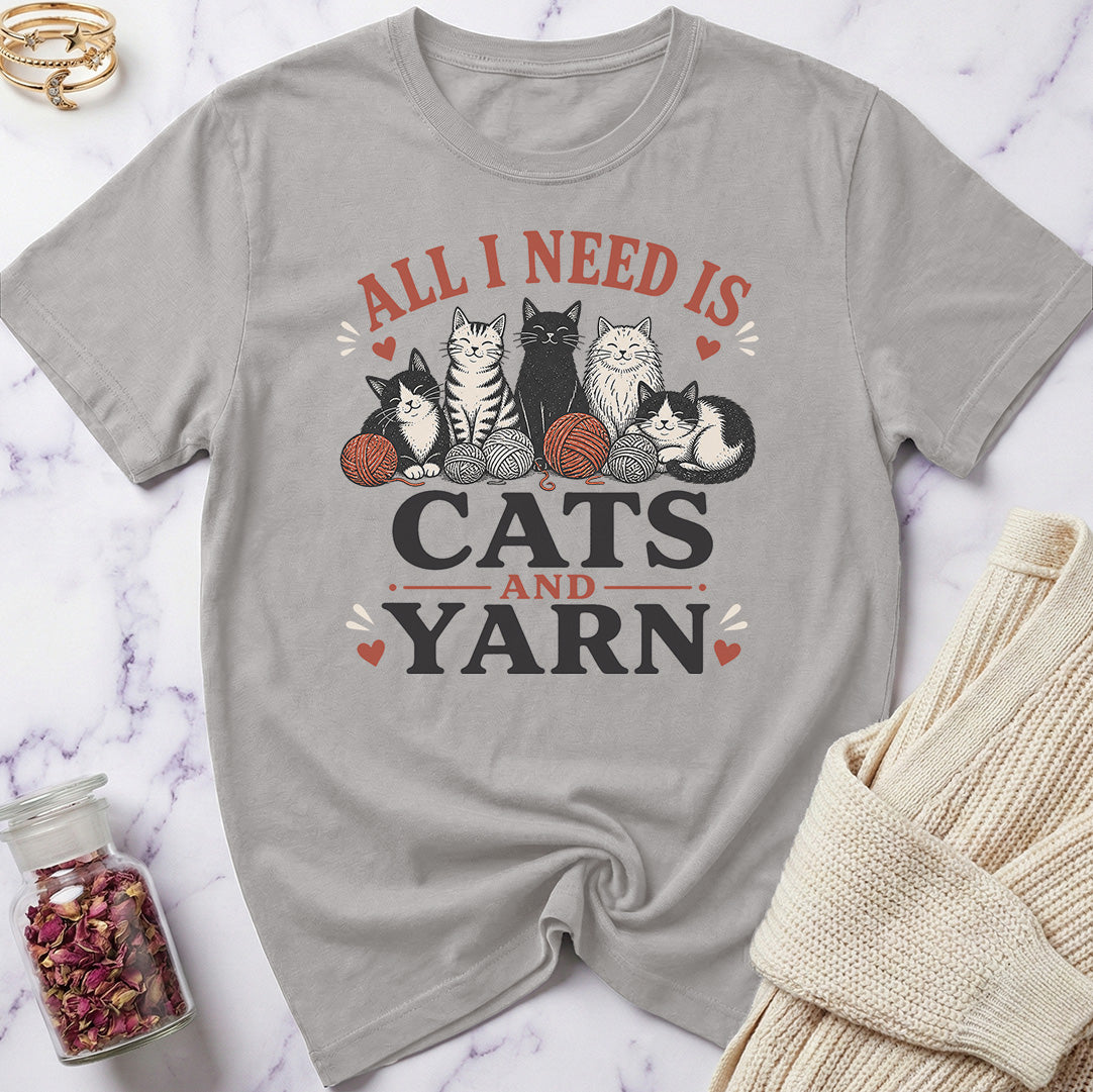 All I Need is Cats and Yarn T-Shirt