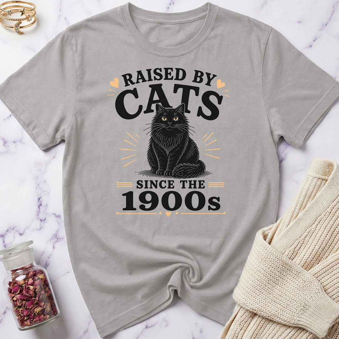Raised by Cats since the 1900s T-Shirt