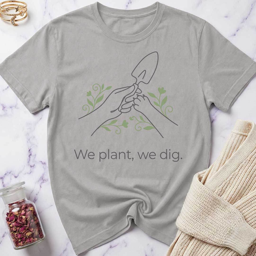 We Dig T-Shirt