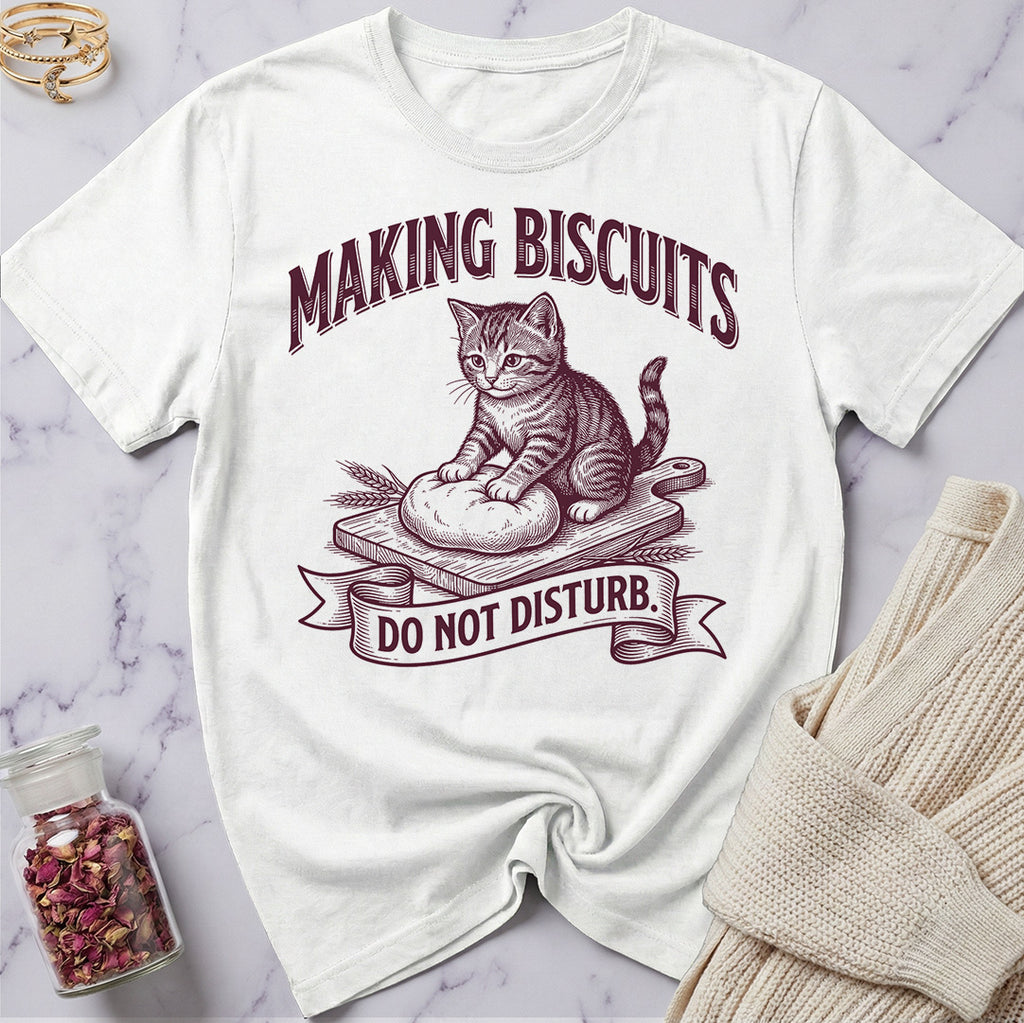 Making Biscuits - Do Not Disturb T-Shirt