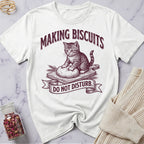 Making Biscuits - Do Not Disturb T-Shirt