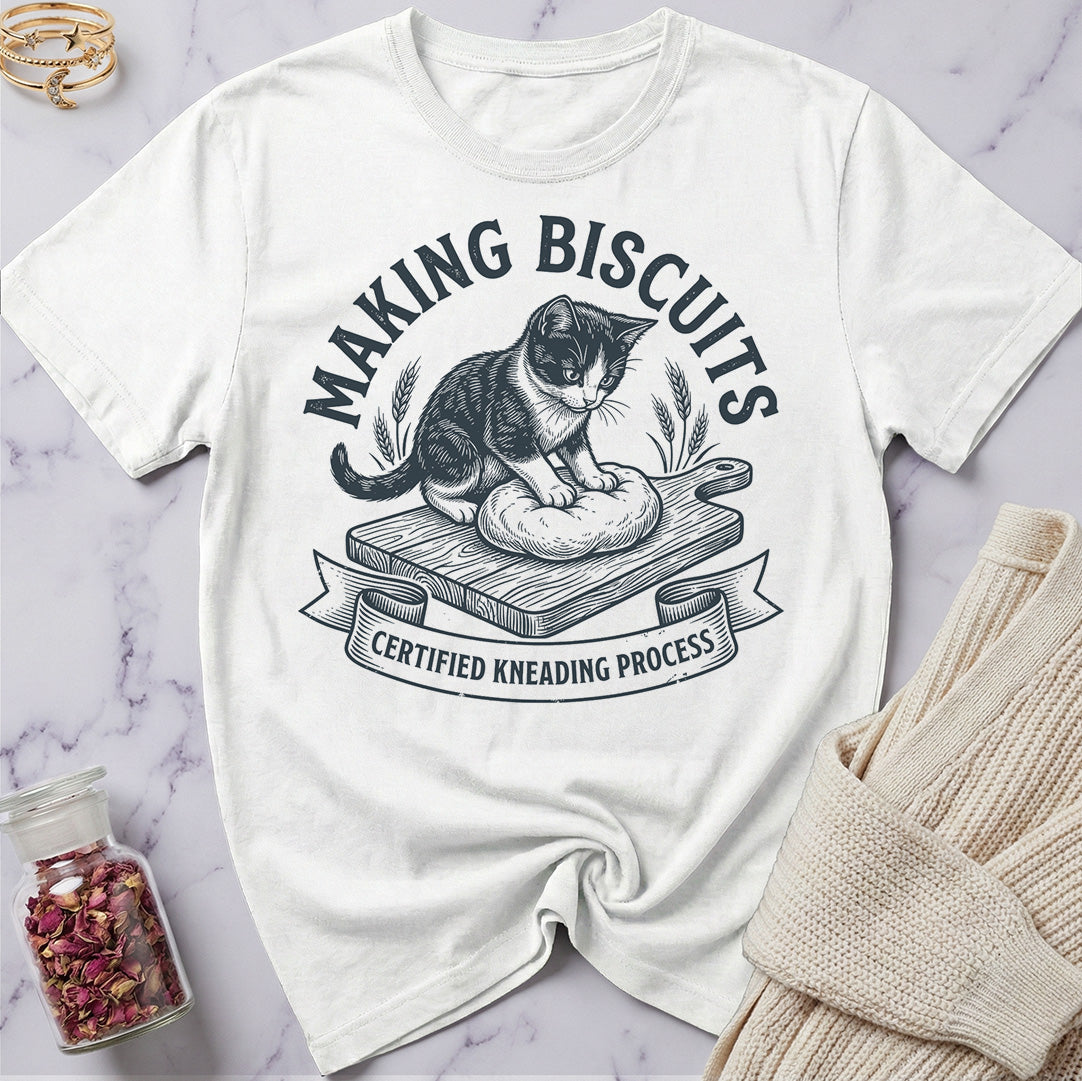 Certified Kneading Process — Making Biscuits T-Shirt