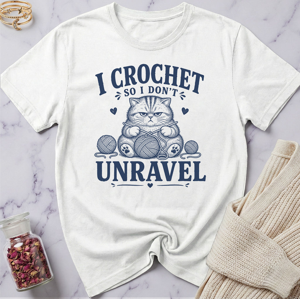 I Crochet so I don't Unravel T-Shirt