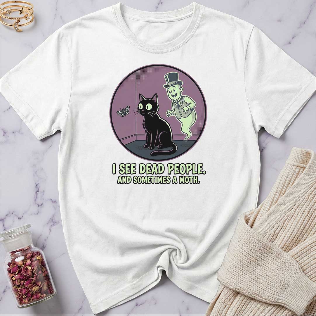 I See Dead People T-Shirt
