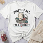 First of All I'm a Delight T-Shirt