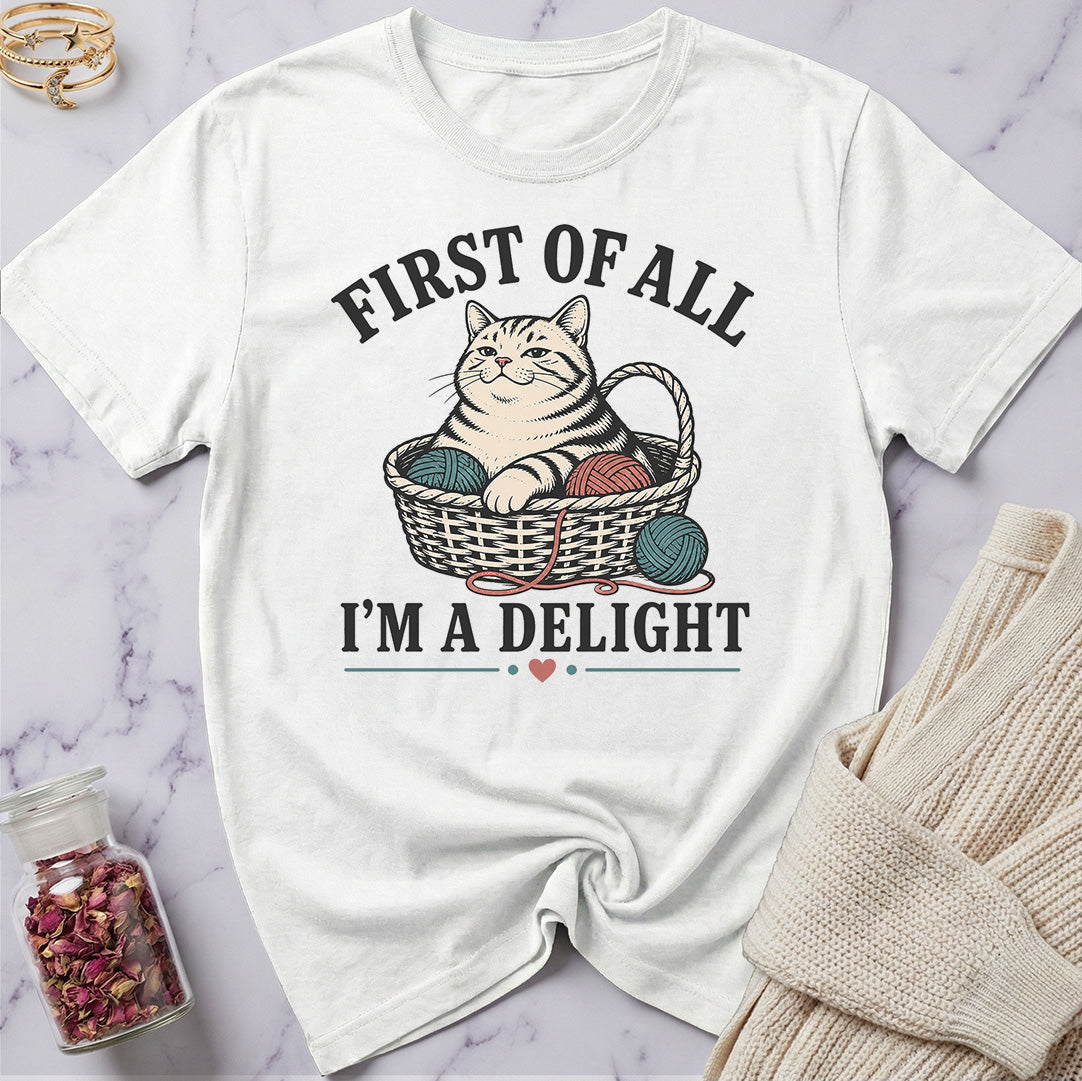 First of All I'm a Delight T-Shirt