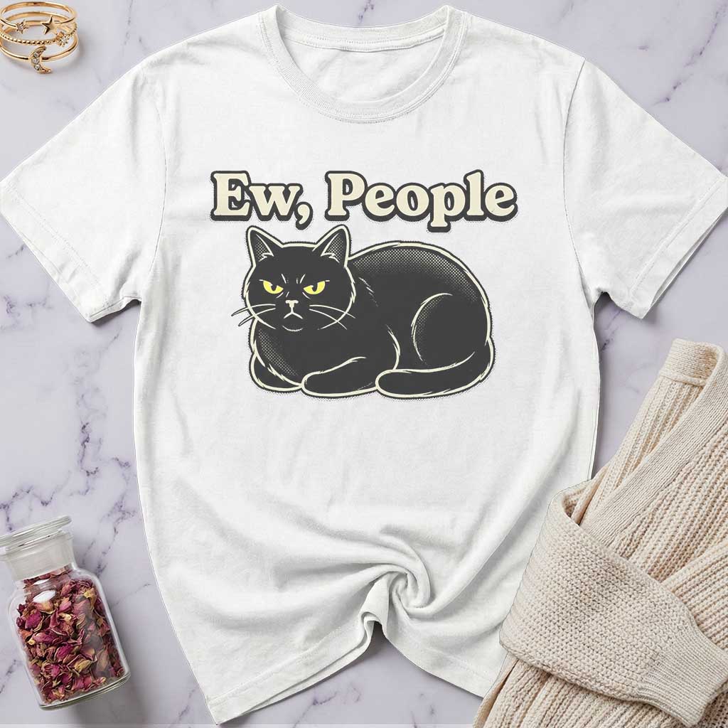 Ew, People T-Shirt