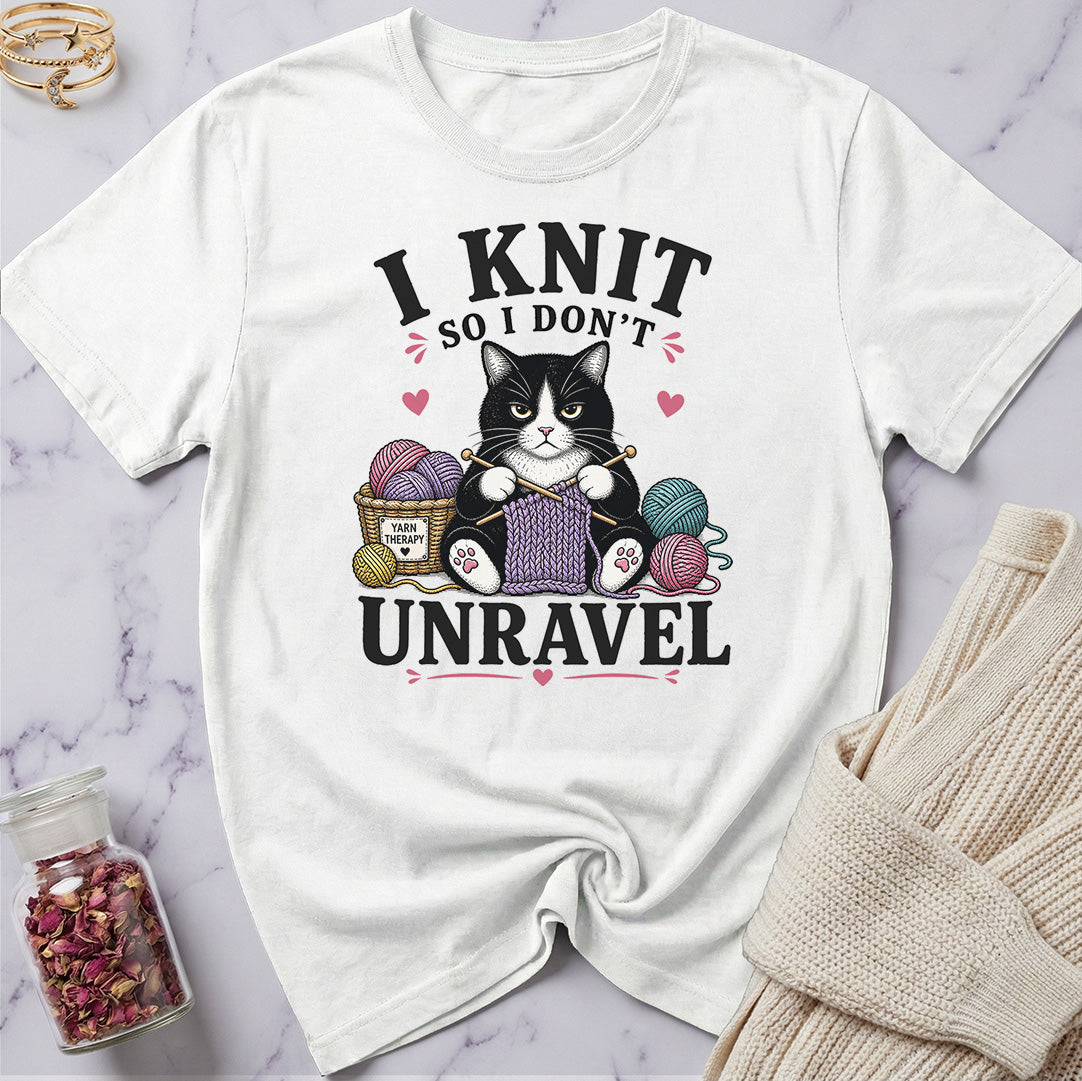 I knit so I don't Unravel T-Shirt