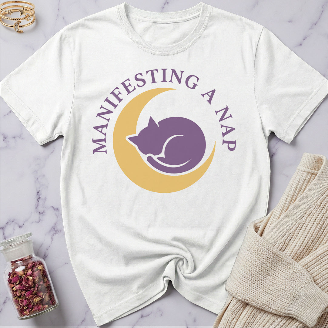 Manifesting a Nap T-Shirt